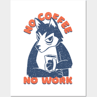 NO COFFEE NO WORK HUSKY Posters and Art